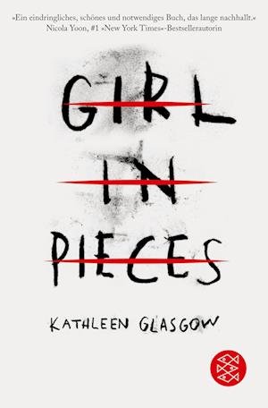 Girl in Pieces - Kathleen Glasgow - Books - FISCHER Kinder- und Jugendtaschenbuch - 9783733504168 - July 22, 2022