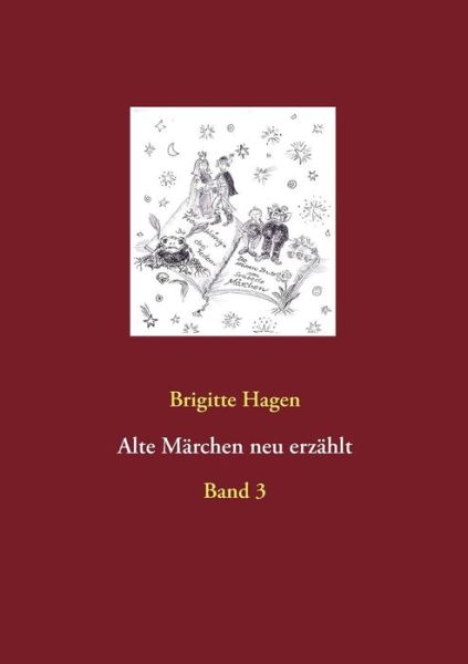 Cover for Brigitte Hagen · Alte Marchen Neu Erzahlt (Paperback Book) [German edition] (2014)
