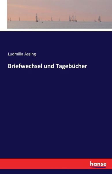 Cover for Ludmilla Assing · Briefwechsel und Tagebucher (Taschenbuch) (2016)