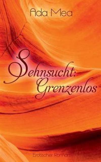 Cover for Mea · Sehnsucht: Grenzenlos (Bok) (2016)