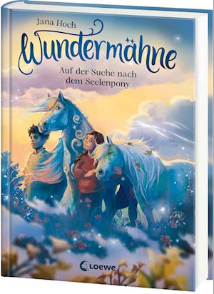 Cover for Jana Hoch · Wundermähne (Band 2) - Auf der Suche nach dem Seelenpony (Book) (2025)