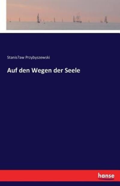 Cover for Przybyszewski · Auf den Wegen der Seele (Book) (2016)