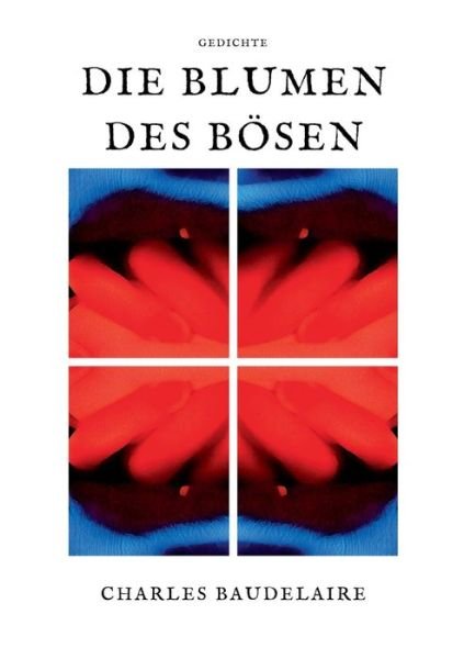 Cover for Charles Baudelaire · Die Blumen des Boesen (Paperback Bog) (2020)