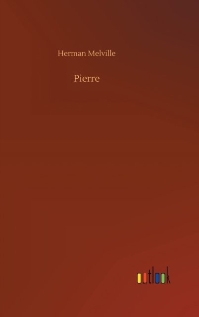 Cover for Herman Melville · Pierre (Hardcover bog) (2020)