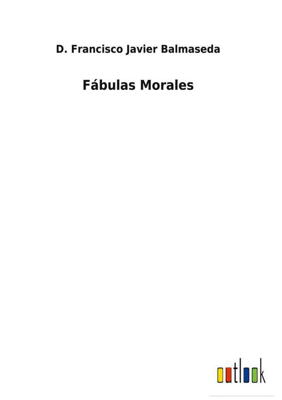 Cover for D Francisco Javier Balmaseda · Fbulas Morales (Hardcover Book) (2022)