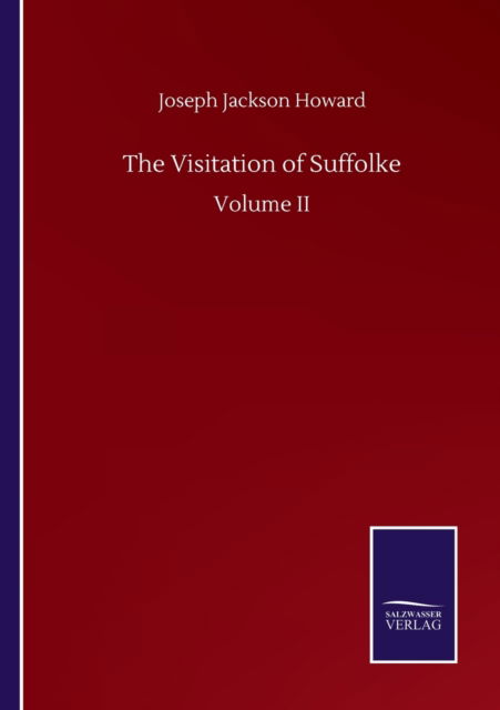 Cover for Joseph Jackson Howard · The Visitation of Suffolke: Volume II (Taschenbuch) (2020)