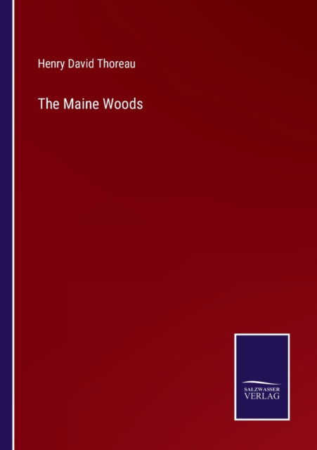 The Maine Woods - Henry David Thoreau - Books - Bod Third Party Titles - 9783752583168 - March 10, 2022