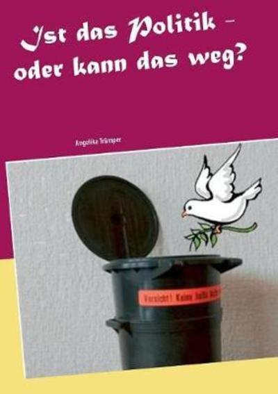 Cover for Trümper · Ist das Politik - oder kann das (Book) (2018)