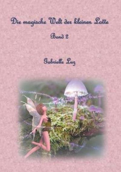 Cover for Luz · Die magische Welt der kleinen Lotte (Book)