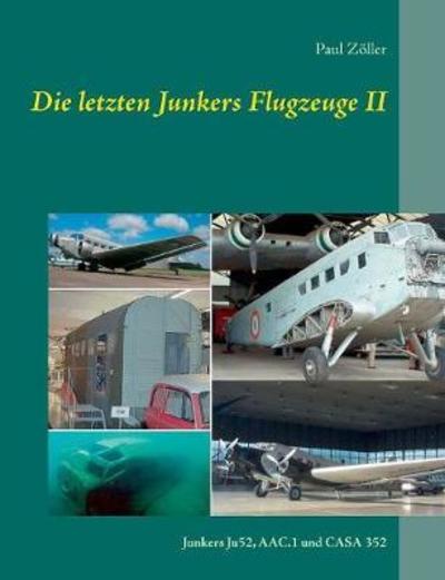 Cover for Zöller · Die letzten Junkers Flugzeuge II (Book) (2018)