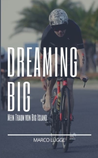 Cover for Marco Lügge · Dreaming Big (Paperback Book) (2021)