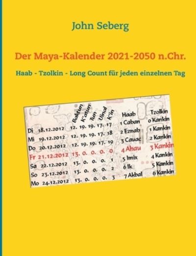 Cover for John Seberg · Der Maya-Kalender 2021-2050 n.Chr. (Paperback Book) (2021)