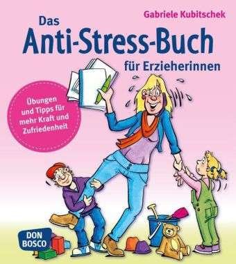 Cover for Kubitschek · Anti-Stress-Buch für Erzieh. (Bog)