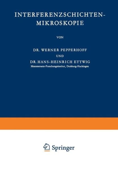 Interferenzschichten-Mikroskopie - Wissenschaftliche Forschungsberichte - Werner Pepperhoff - Books - Steinkopff Darmstadt - 9783798503168 - 1970