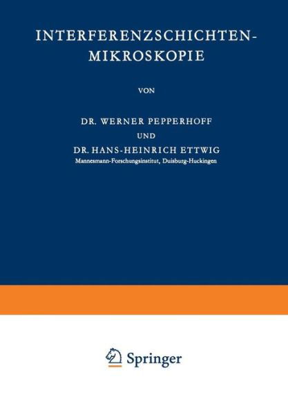 Interferenzschichten-Mikroskopie - Wissenschaftliche Forschungsberichte - Werner Pepperhoff - Boeken - Steinkopff Darmstadt - 9783798503168 - 1970