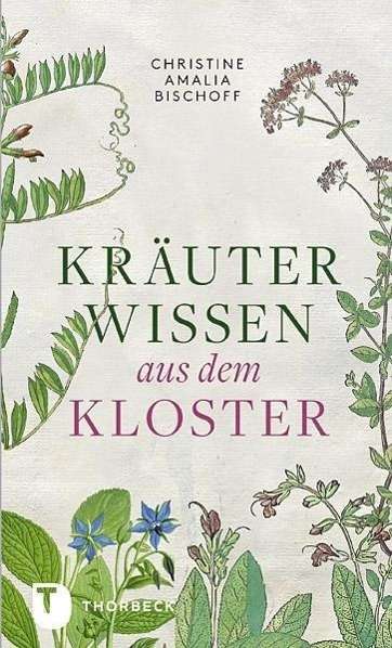 Cover for Bischoff · Kräuterwissen aus dem Kloster (Buch)