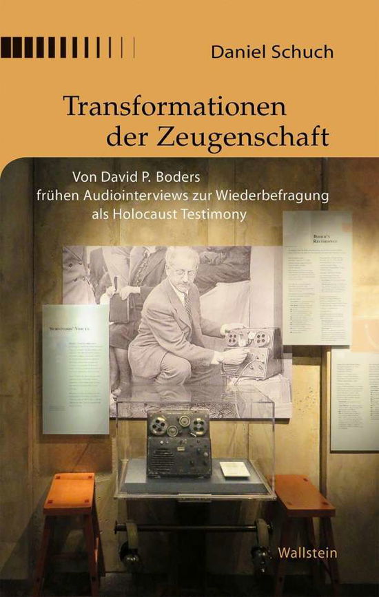 Transformationen der Zeugenschaft - Daniel Schuch - Books - Wallstein Verlag GmbH - 9783835350168 - December 1, 2021