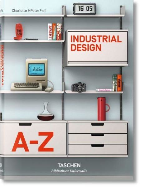 Industrial Design A–Z - Bibliotheca Universalis - Fiell, Charlotte & Peter - Books - Taschen GmbH - 9783836522168 - August 22, 2016