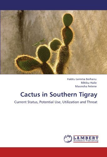 Cover for Masresha Fetene · Cactus in Southern Tigray: Current Status, Potential Use, Utilization and Threat (Paperback Book) (2012)
