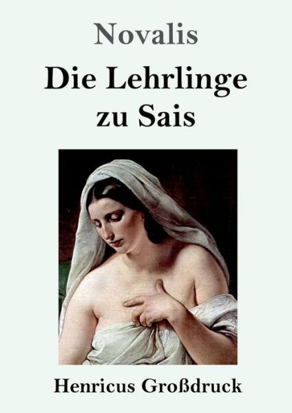 Cover for Novalis · Die Lehrlinge zu Sais (Grossdruck) (Taschenbuch) (2020)