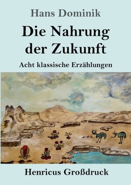 Cover for Hans Dominik · Die Nahrung der Zukunft (Grossdruck) (Taschenbuch) (2021)