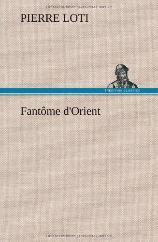 Cover for Pierre Loti · Fant Me D'orient (Hardcover Book) [French edition] (2012)