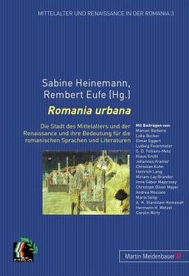 Cover for Romania Urbana: Die Stadt Des Mittelalters Und Der Renaissance Und Ihre Bedeutung Fuer Die Romanischen Sprachen Und Literaturen - Mittelalter Und Renaissance in Der Romania (Paperback Book) (2010)