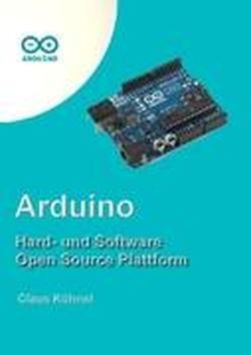 Cover for Claus Kuhnel · Arduino: Hard- und Software Open Source Plattform (Paperback Book) [German edition] (2011)