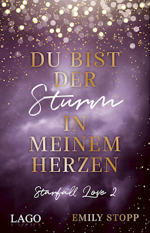 Du bist der Sturm in meinem Herzen - Emily Stopp - Books - Lago - 9783957612168 - November 15, 2022