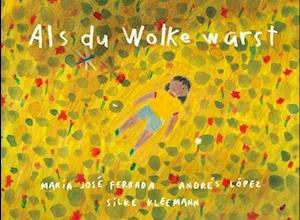 Als du Wolke warst - María José Ferrada - Kirjat - Hagebutte-Verlag - 9783962520168 - perjantai 1. syyskuuta 2023