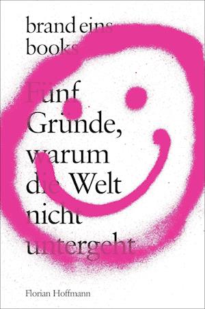 Cover for Florian Hoffmann · Fünf Gründe, warum die Welt nicht untergeht (Book) (2024)