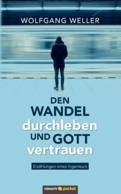 Cover for Weller · Den Wandel durchleben und Gott v (Buch) (2020)