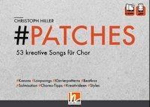 PATCHES - 53 kreative Songs für - Hiller - Books -  - 9783990691168 - 