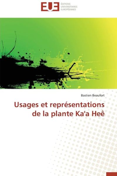 Cover for Bastien Beaufort · Usages et Représentations De La Plante Ka'a Heê (Paperback Book) [French edition] (2018)