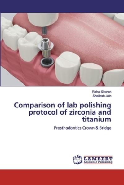 Cover for Rahul Sharan · Comparison of lab polishing protocol of zirconia and titanium (Paperback Book) (2019)