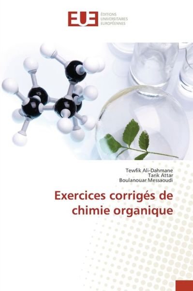 Cover for Tewfik Ali-Dahmane · Exercices corriges de chimie organique (Pocketbok) (2020)
