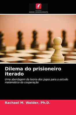 Cover for Rachael M Welder · Dilema do prisioneiro iterado (Paperback Book) (2021)