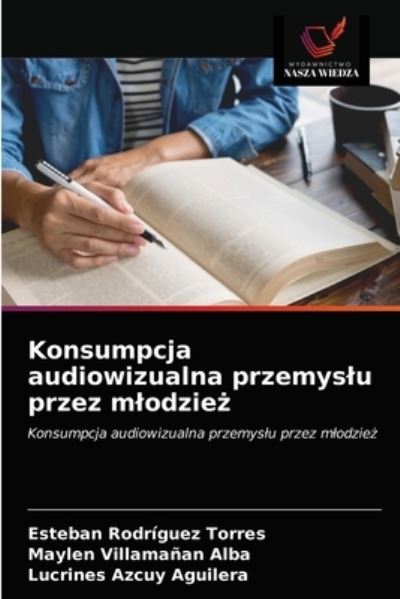 Cover for Esteban Rodríguez Torres · Konsumpcja audiowizualna przemyslu przez mlodzie? (Paperback Book) (2021)
