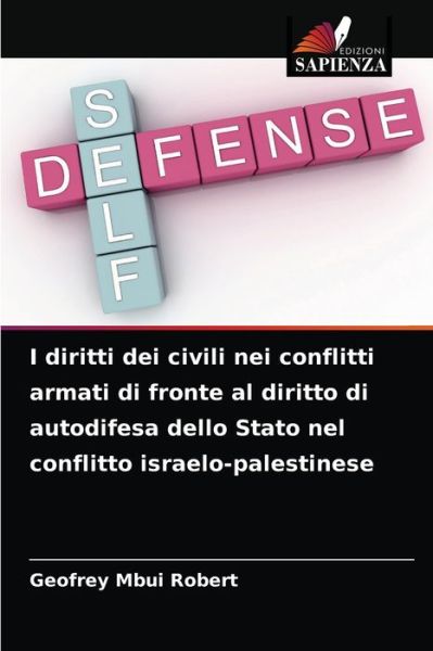 Cover for Geofrey Mbui Robert · I diritti dei civili nei conflitti armati di fronte al diritto di autodifesa dello Stato nel conflitto israelo-palestinese (Paperback Book) (2021)