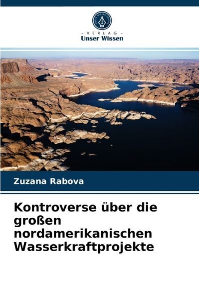 Cover for Zuzana Rabova · Kontroverse uber die grossen nordamerikanischen Wasserkraftprojekte (Pocketbok) (2021)