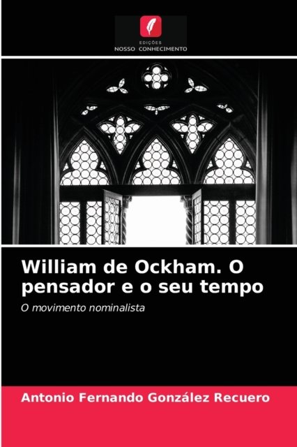 Cover for Antonio Fernando Gonzalez Recuero · William de Ockham. O pensador e o seu tempo (Paperback Book) (2021)