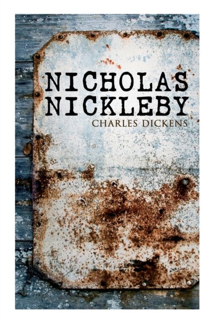 Cover for Charles Dickens · Nicholas Nickleby: Illustrated Edition (Taschenbuch) (2019)