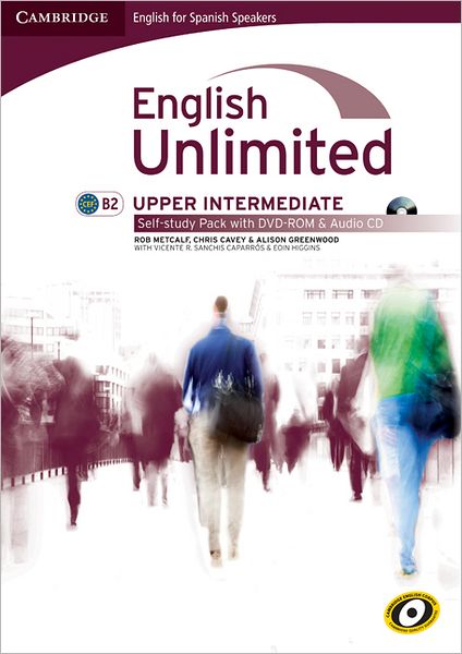 English Unlimited for Spanish Speakers Upper Intermediate Self-study Pack (workbook with DVD-ROM and Audio CD) - Rob Metcalf - Kirjat - Cambridge University Press - 9788483237168 - sunnuntai 10. huhtikuuta 2011