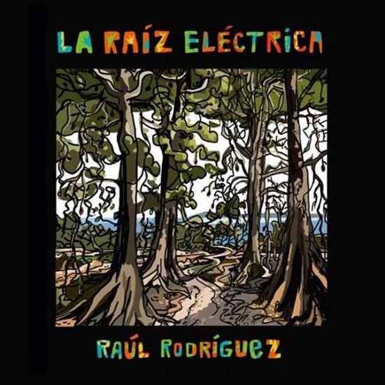 Raul Rodriguez · La Raiz Eléctrica (CD) (2017)