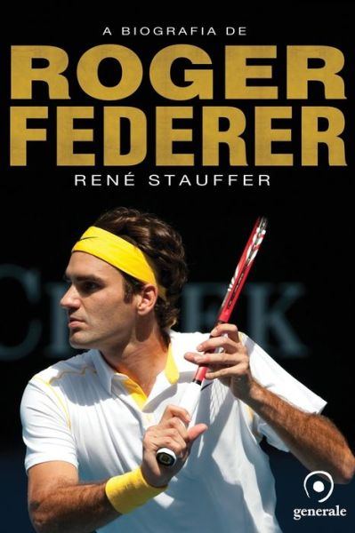 Cover for René Stauffer · A biografia de Roger Federer (Pocketbok) (2021)