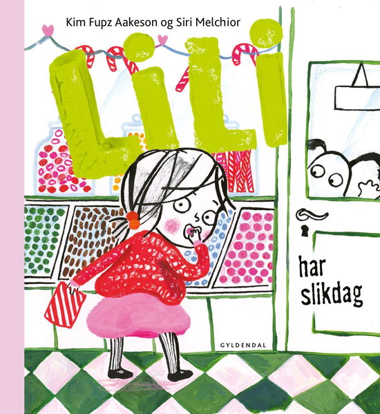 Cover for Kim Fupz Aakeson; Siri Melchior · Lili: Lili har slikdag (Bound Book) [1st edition] (2025)