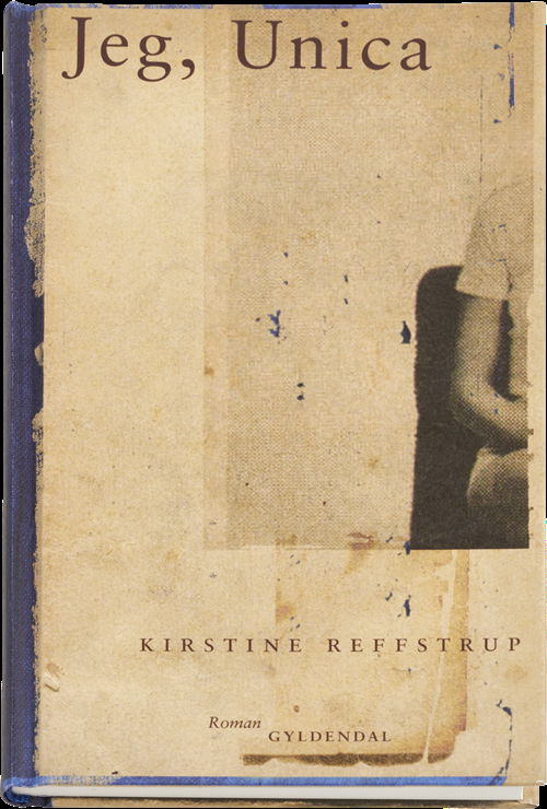 Cover for Kirstine Reffstrup · Jeg, Unica (Bound Book) [1st edition] (2017)