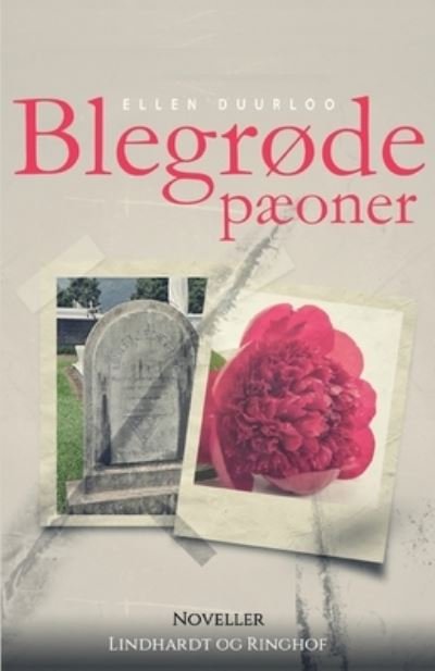 Cover for Ellen Duurloo · Blegrøde pæoner (Sewn Spine Book) [1º edição] (2017)