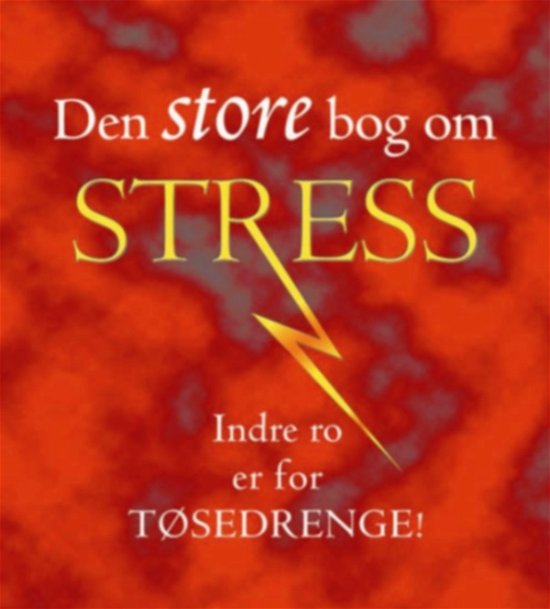 Cover for Rohan Candappa · Små gavebøger: Den store bog om stress. (Sewn Spine Book) [1e uitgave] (2004)