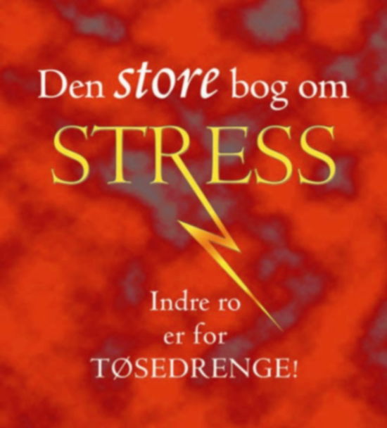 Cover for Rohan Candappa · Små gavebøger: Den store bog om stress. (Sewn Spine Book) [1e uitgave] (2004)